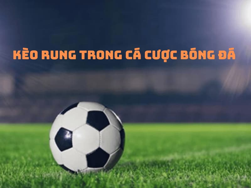 Những lưu ý cơ bản khi chơi Kèo Rung